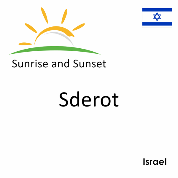 Sunrise and sunset times for Sderot, Israel