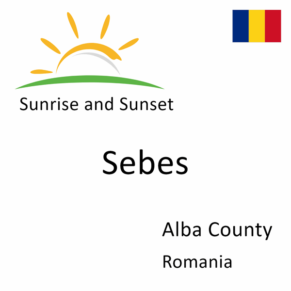 Sunrise and sunset times for Sebes, Alba County, Romania
