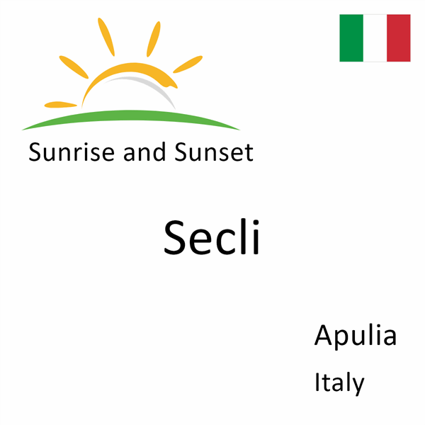 Sunrise and sunset times for Secli, Apulia, Italy