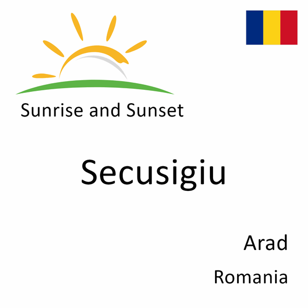 Sunrise and sunset times for Secusigiu, Arad, Romania