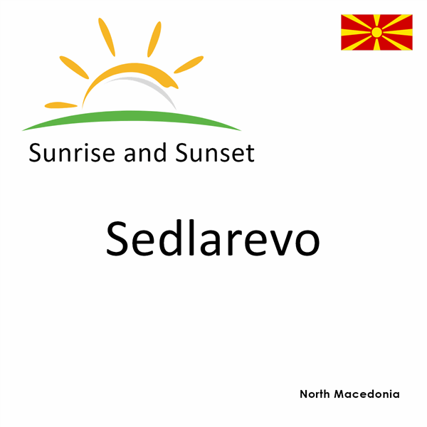 Sunrise and sunset times for Sedlarevo, North Macedonia