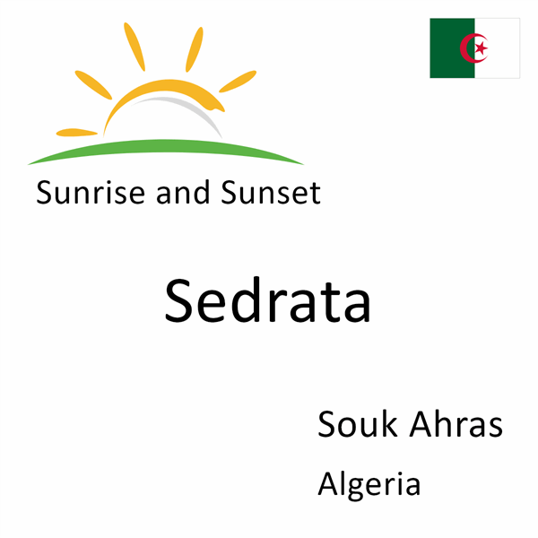 Sunrise and sunset times for Sedrata, Souk Ahras, Algeria