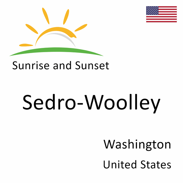 Sunrise and sunset times for Sedro-Woolley, Washington, United States