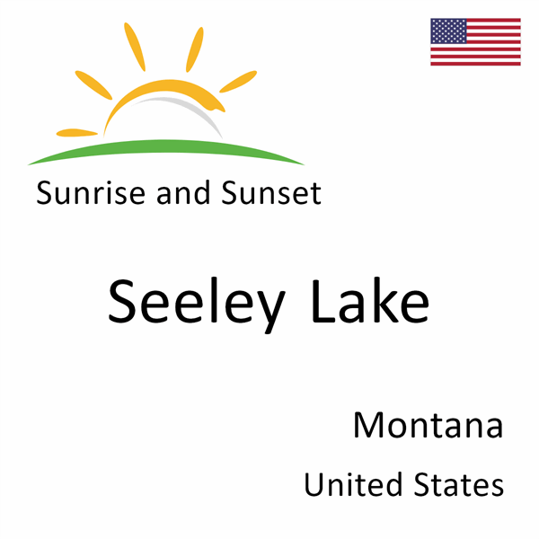 Sunrise and sunset times for Seeley Lake, Montana, United States