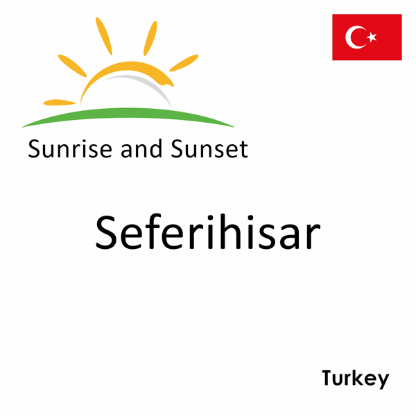 Sunrise and sunset times for Seferihisar, Turkey