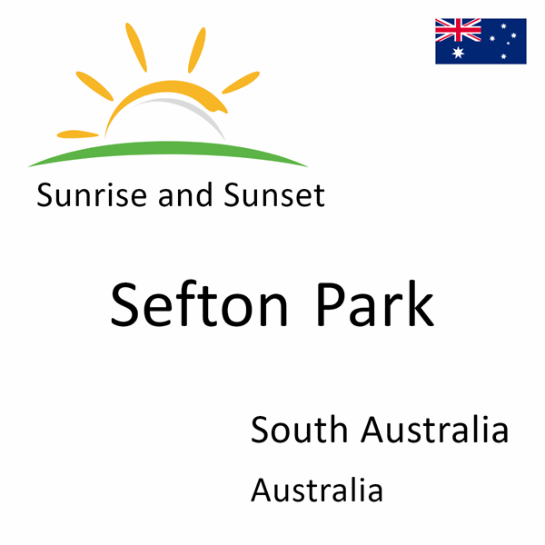 Sunrise and sunset times for Sefton Park, South Australia, Australia