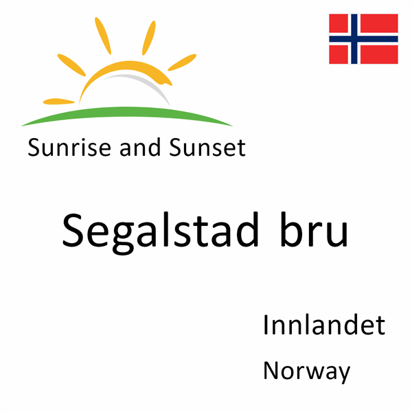 Sunrise and sunset times for Segalstad bru, Innlandet, Norway