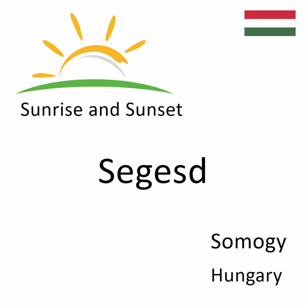 Sunrise and sunset times for Segesd, Somogy, Hungary
