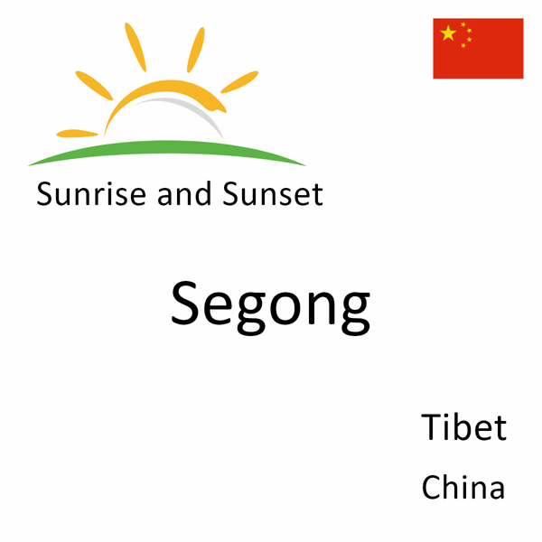 Sunrise and sunset times for Segong, Tibet, China