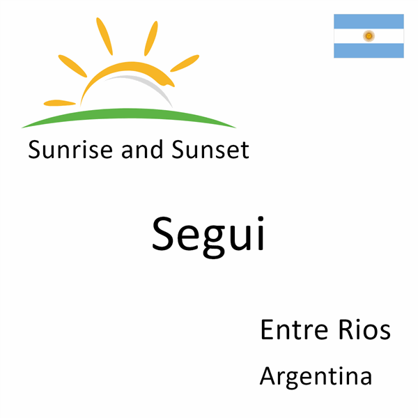 Sunrise and sunset times for Segui, Entre Rios, Argentina