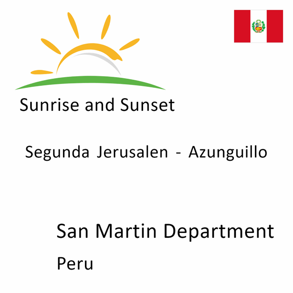 Sunrise and sunset times for Segunda Jerusalen - Azunguillo, San Martin Department, Peru