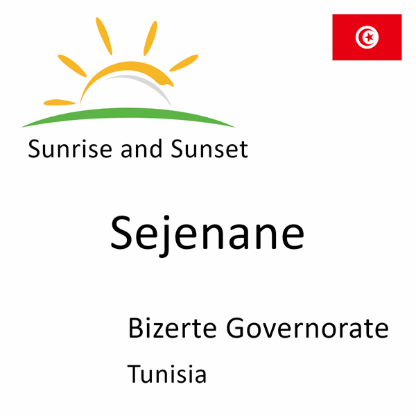 Sunrise and sunset times for Sejenane, Bizerte Governorate, Tunisia