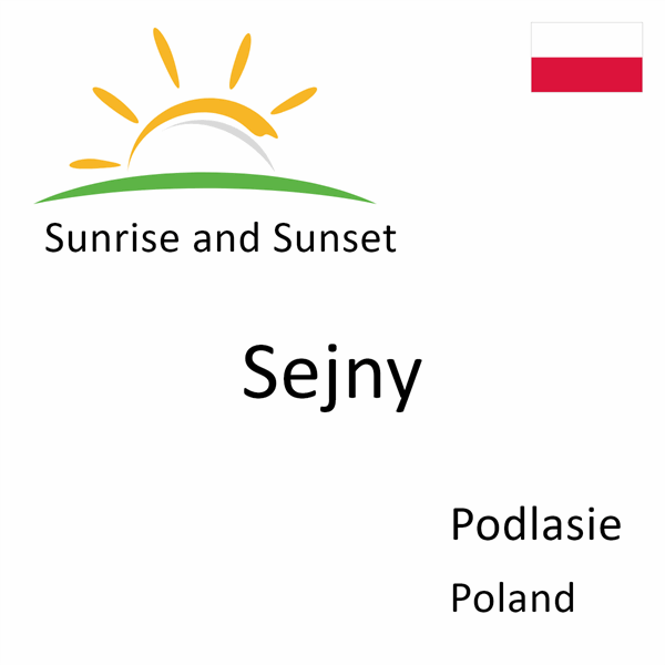 Sunrise and sunset times for Sejny, Podlasie, Poland