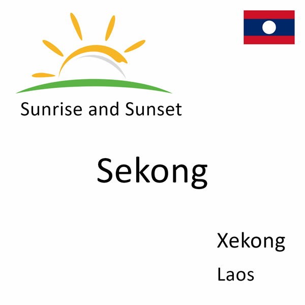 Sunrise and sunset times for Sekong, Xekong, Laos