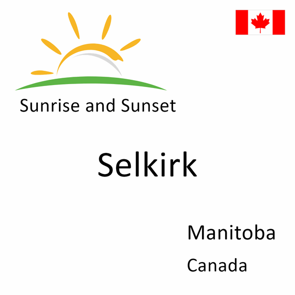 Sunrise and sunset times for Selkirk, Manitoba, Canada