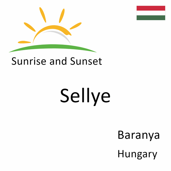 Sunrise and sunset times for Sellye, Baranya, Hungary