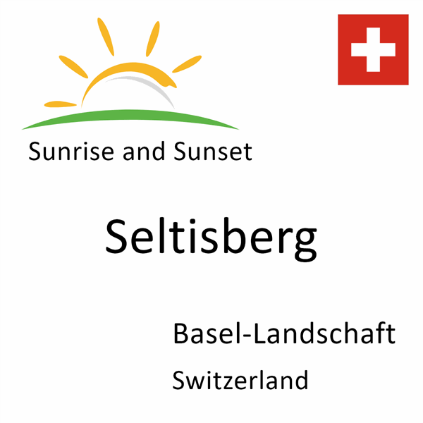 Sunrise and sunset times for Seltisberg, Basel-Landschaft, Switzerland