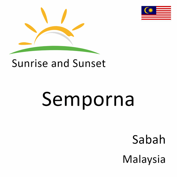 Sunrise and sunset times for Semporna, Sabah, Malaysia