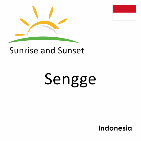 Sunrise and sunset times for Sengge, Indonesia