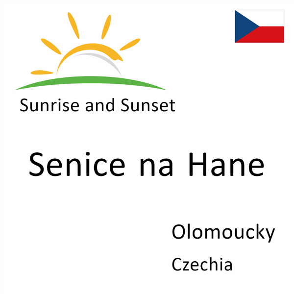 Sunrise and sunset times for Senice na Hane, Olomoucky, Czechia