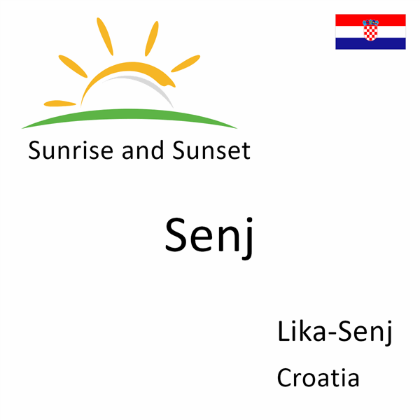 Sunrise and sunset times for Senj, Lika-Senj, Croatia