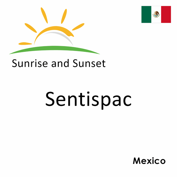 Sunrise and sunset times for Sentispac, Mexico