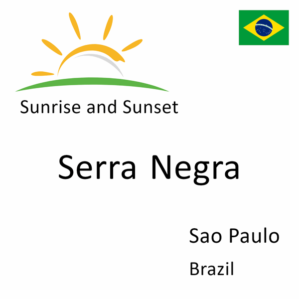 Sunrise and sunset times for Serra Negra, Sao Paulo, Brazil