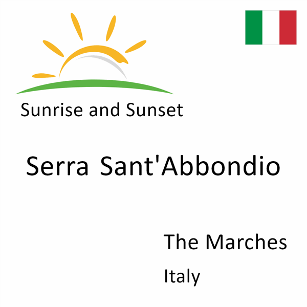 Sunrise and sunset times for Serra Sant'Abbondio, The Marches, Italy