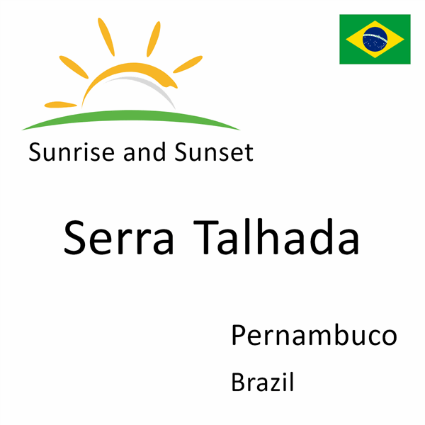 Sunrise and sunset times for Serra Talhada, Pernambuco, Brazil
