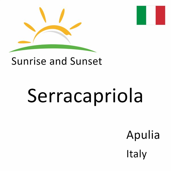 Sunrise and sunset times for Serracapriola, Apulia, Italy