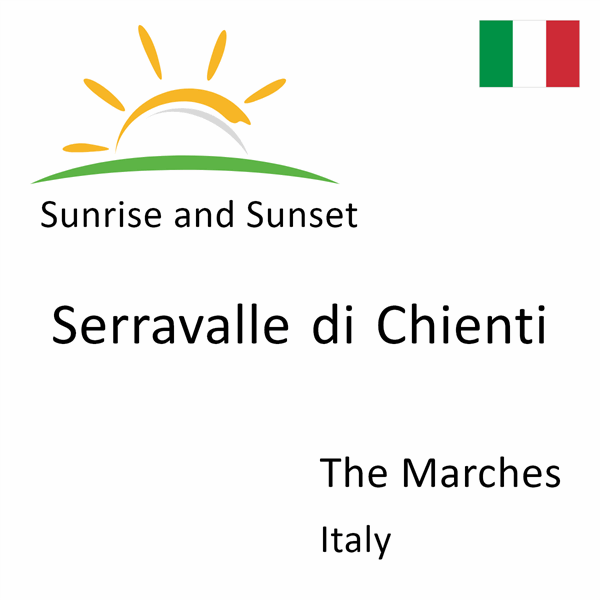 Sunrise and sunset times for Serravalle di Chienti, The Marches, Italy