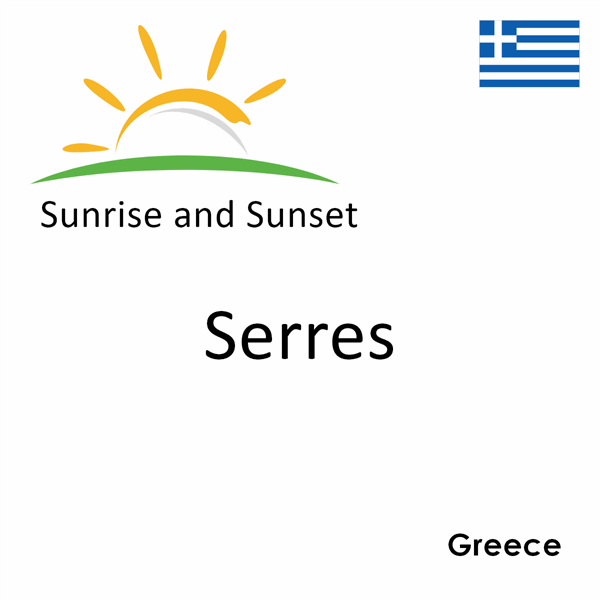 Sunrise and sunset times for Serres, Greece