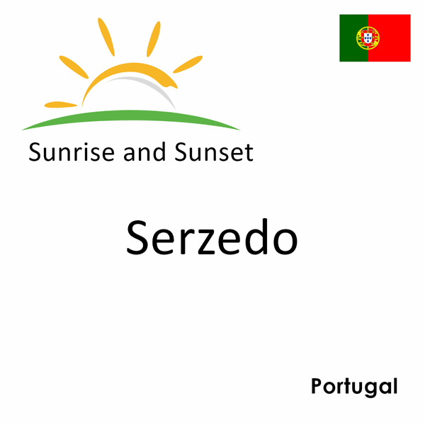 Sunrise and sunset times for Serzedo, Portugal