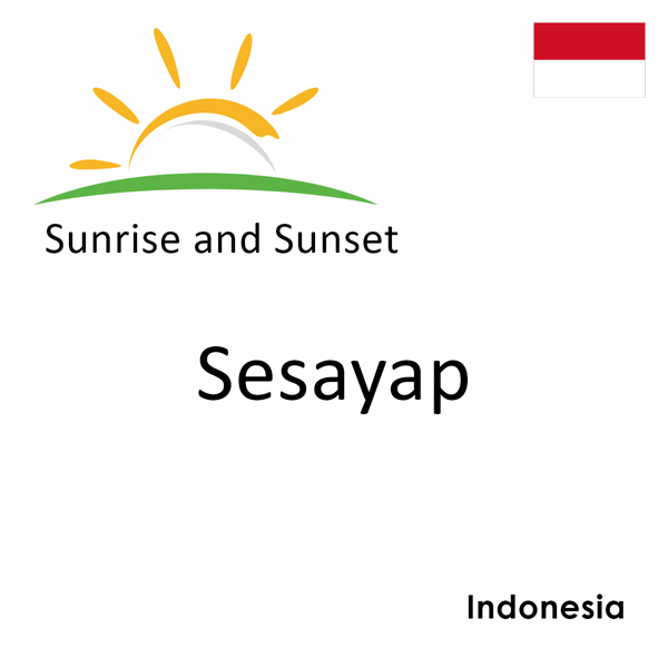 Sunrise and sunset times for Sesayap, Indonesia