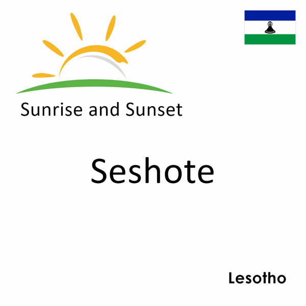 Sunrise and sunset times for Seshote, Lesotho