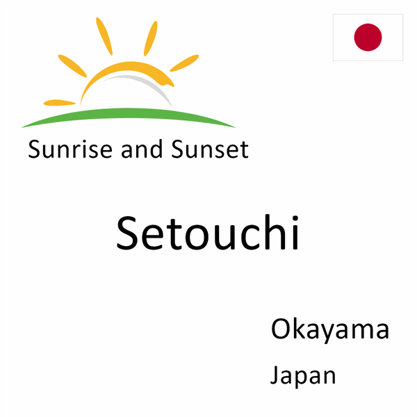 Sunrise and sunset times for Setouchi, Okayama, Japan