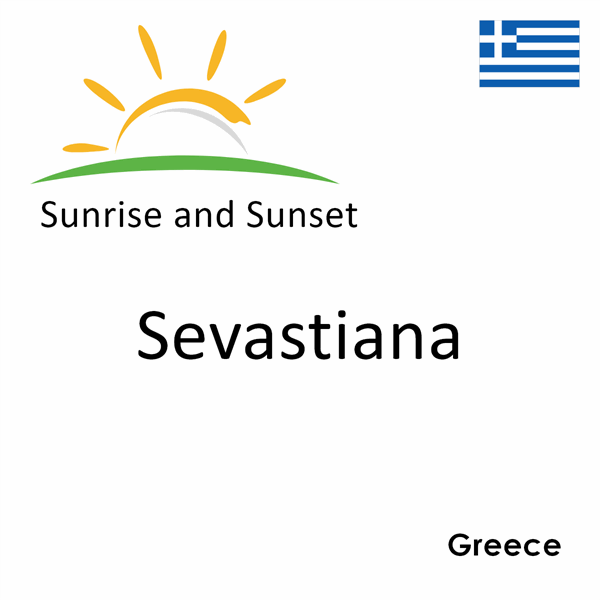 Sunrise and sunset times for Sevastiana, Greece