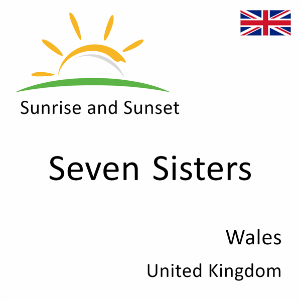 Sunrise and sunset times for Seven Sisters, Wales, United Kingdom