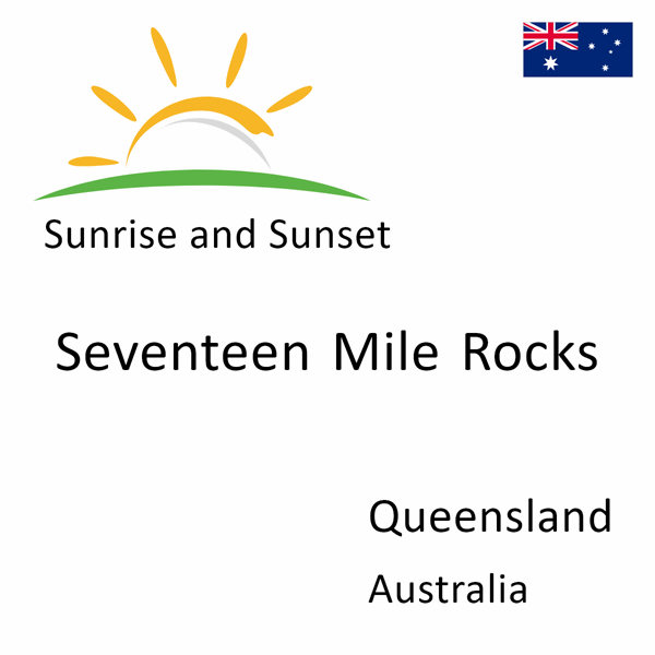 Sunrise and sunset times for Seventeen Mile Rocks, Queensland, Australia