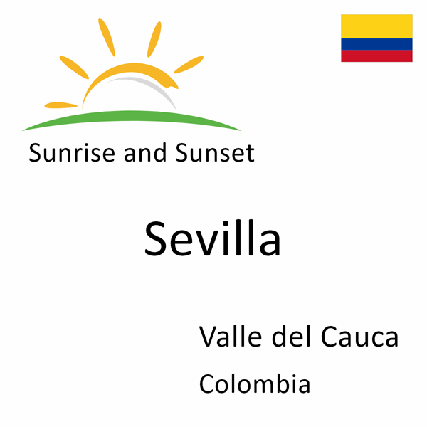 Sunrise and sunset times for Sevilla, Valle del Cauca, Colombia