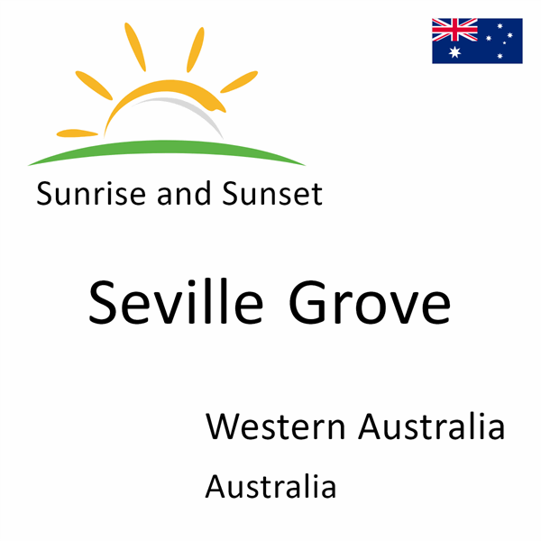 Sunrise and sunset times for Seville Grove, Western Australia, Australia