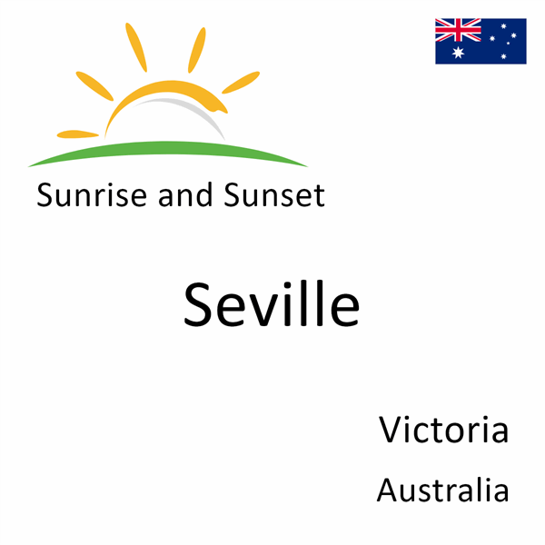 Sunrise and sunset times for Seville, Victoria, Australia