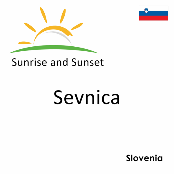 Sunrise and sunset times for Sevnica, Slovenia