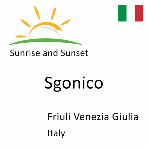 Sunrise and sunset times for Sgonico, Friuli Venezia Giulia, Italy