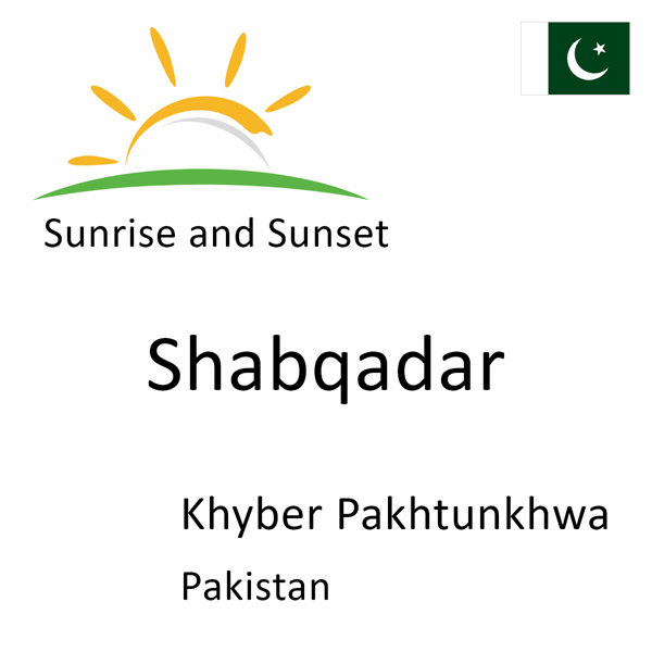 Sunrise and sunset times for Shabqadar, Khyber Pakhtunkhwa, Pakistan