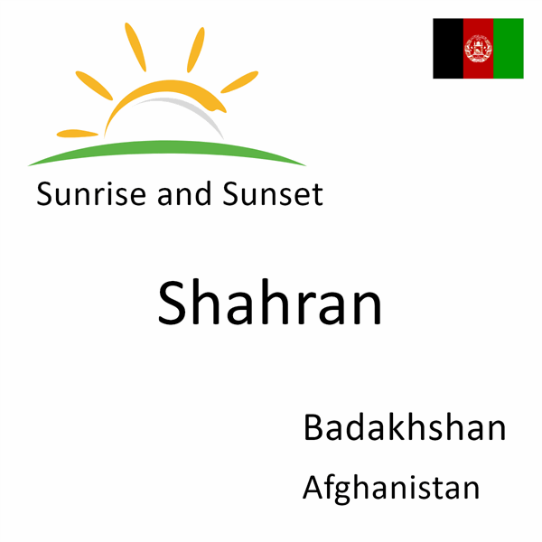 Sunrise and sunset times for Shahran, Badakhshan, Afghanistan