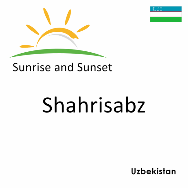 Sunrise and sunset times for Shahrisabz, Uzbekistan