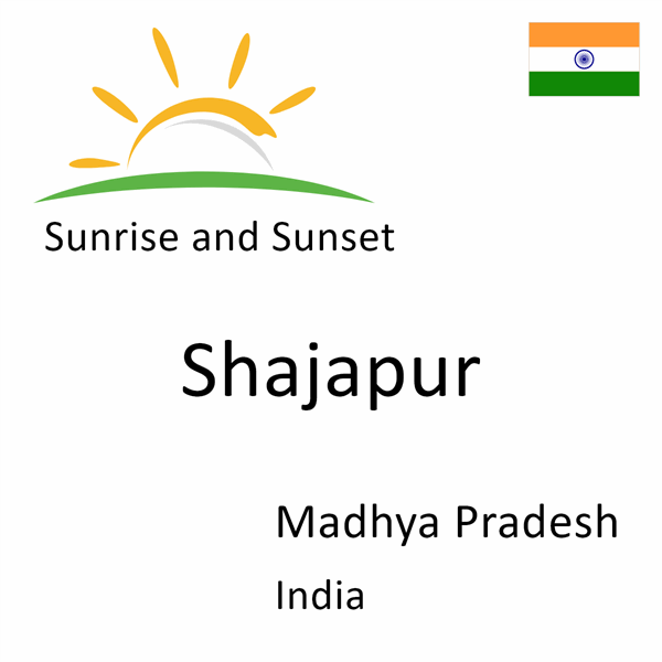 Sunrise and sunset times for Shajapur, Madhya Pradesh, India