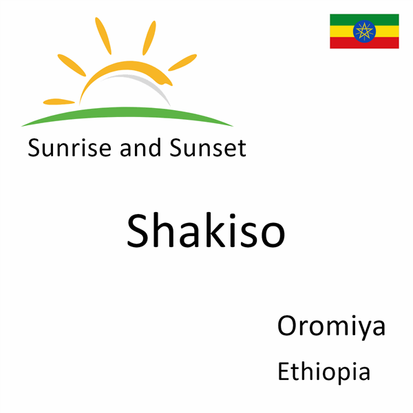 Sunrise and sunset times for Shakiso, Oromiya, Ethiopia