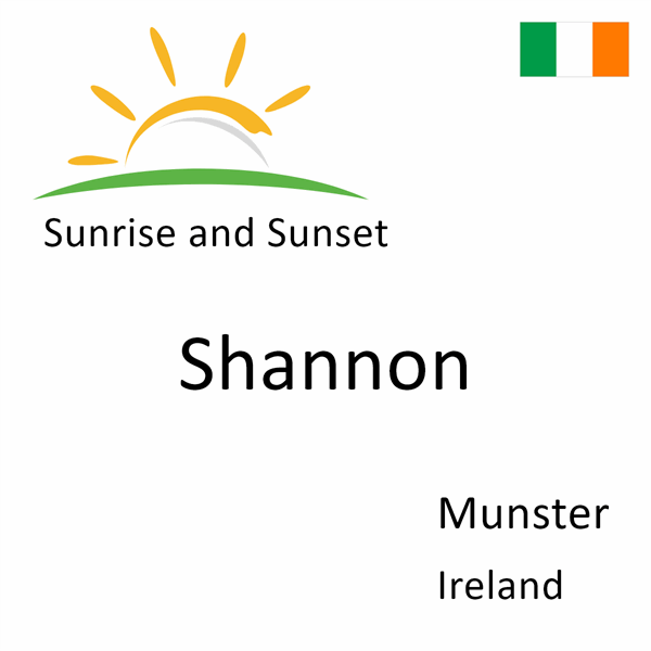 Sunrise and sunset times for Shannon, Munster, Ireland